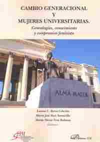 CAMBIO GENERACIONAL Y MUJERES UNIVERSITARIAS. GENEALOGIAS, CONOCIMIENTO Y COMPROMISO FEMINISTA