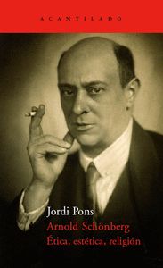 ARNOLD SCHONBERG. ETICA, ESTETICA, RELIGION