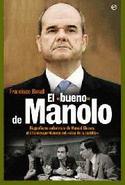 BUENO DE MANOLO, EL. BIOGRAFIA NO AUTORIZADA DE MANUEL CHAVES