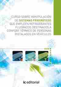 CURSO MANIPULACION SISTEMAS FRIOGORIFICOS EMPLEEN REFRIGERANTES FLUORADOS DESTINADOS A CONFORT TERMI