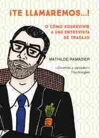 ¡TE LLAMAREMOS...!. O CÓMO SOBREVIVIR A UNA ENTREVISTA DE TRABAJO