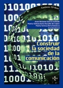 CONSTRUIR LA SOCIEDAD DE LA COMUNICACION