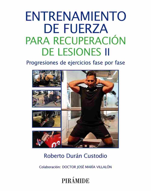 ENTRENAMIENTO FUERZA PARA RECUPERACIÓN DE LESIONES II. PROGRESIONES DE EJERCICIOS FASE POR FASE