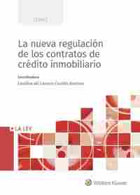 LA NUEVA REGULACIÓN DE LOS CONTRATOS DE CRÉDITO INMOBILIARIO*