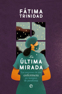 LA ULTIMA MIRADA. LAS EMOCIONES DE UNA ENFERMERA EN TIEMPOS DE PANDEMIA
