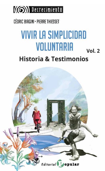 VIVIR LA SIMPLICIDAD VOLUNTARIA. HISTORIA & TESTIMONIOS. VOL.2