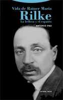 VIDA DE RAINER MARIA RILKE. LA BELLEZA Y EL ESPANTO