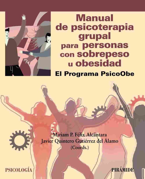 MANUAL DE PSICOTERAPIA GRUPAL PARA PERSONAS CON SOBREPESO U OBESIDAD. EL PROGRAMA PSICOOBE