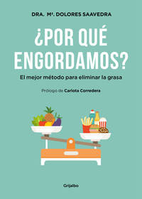 ¿POR QUÉ ENGORDAMOS?. EL MEJOR METODO PARA ELIMINAR LA GRASA