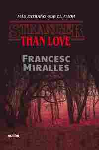 STRANGER THAN LOVE. MÁS EXTRAÑO QUE EL AMOR.