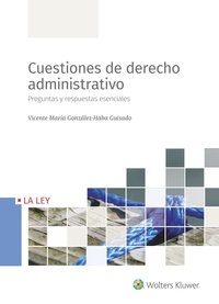 CUESTIONES DE DERECHO ADMINISTRATIVO. PREGUNTAS Y RESPUESTAS ESENCIALES