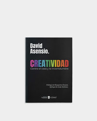 CREATIVIDAD. CONTRA EL CAOS Y LA INCERTIDUMBRE
