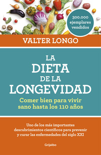 LA DIETA DE LA LONGEVIDAD. COMER BIEN PARA VIVIR SANO HASTA LOS 110 AÑOS