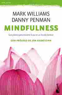 MINDFULNESS. GUÍA PRÁCTICA PRA ENCONTRAR LA PAZ EN UN MUNDO FRENÉTICO
