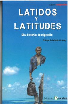 LATIDOS Y LATITUDES. DIEZ HISTORIAS DE MIGRACIÓN