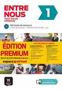 ENTRE NOUS 1. TOUT EN UN. MÉTHODE DE FRANCAIS A1. LIVRE DE LŽELEVE+CAHIER+CD. ÉDITION PREMIUM