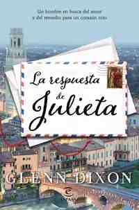 LA RESPUESTA DE JULIETA. UN HOMBRE EN BUSCA DEL AMOR Y DEL REMEDIO PARA UN CORAZÓN ROTO