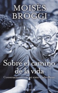SOBRE EL CAMINO DE LA VIDA. CONVERSACIONES CON MI NIETO CARLES BRASO