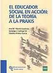 EL EDUCADOR SOCIAL EN ACCIÓN: DE LA TEORÍA A LA PRÁXIS