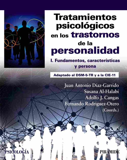 TRATAMIENTOS PSICOLÓGICOS EN LOS TRASTORNOS DE LA PERSONALIDAD I. FUNDAMENTOS, CARACTERÍSTICAS Y PER