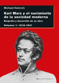 KARL MARX Y EL NACIMIENTO DE LA SOCIEDAD MODERNA I. BIOGRAFÍA Y DESARROLLO DE SU OBRA. VOLUMEN I: 18