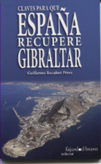 CLAVES PARA QUE ESPAÑA RECUPERE GIBRALTAR