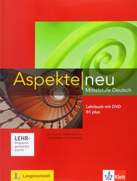 ASPEKTE NEU: B1 PLUS. LEHRBUCH (+ DVD) MITTELSTUFE DEUTSCH