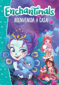¡BIENVENIDA A CASA!. ENCHANTIMALS