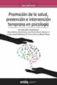 PROMOCION DE LA SALUD, PREVENCIÓN E INTERVENCIÓN TEMPRANA EN PSICOLOGÍA