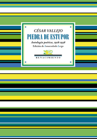 PIEDRA DE ESTUPOR. ANTOLOGÍA POÉTICA 1918-1938