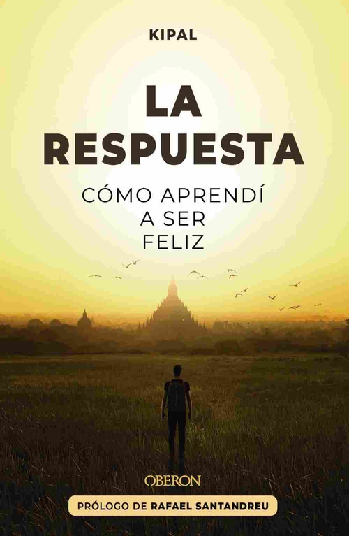 LA RESPUESTA. CÓMO APRENDÍ A SER FELIZ