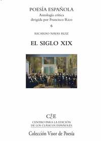 EL SIGLO XIX. (6. POESIA ESPAÑOLA ANTOLOGIA CRITICA)