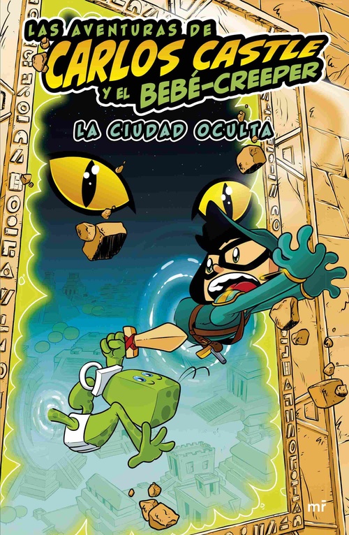 LA CIUDAD OCULTA. LAS AVENTURAS DE CARLOS CASTLE Y EL BEBÉ- CREEPER