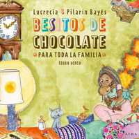 BESITOS DE CHOCOLATE PARA TODA LA FAMILIA. LIBRO DISCO