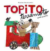 TOPITO TERREMOTO. MI PRIMER LIBRO DE CARTON