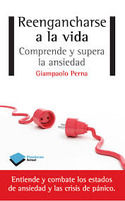 REENGANCHARSE A LA VIDA. COMPRENDE Y SUPERA LA ANSIEDAD