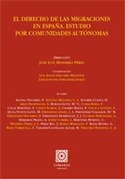 EL DERECHO DE LAS MIGRACIONES EN ESPAÑA. ESTUDIO POR COMUNIDADES AUTONOMAS