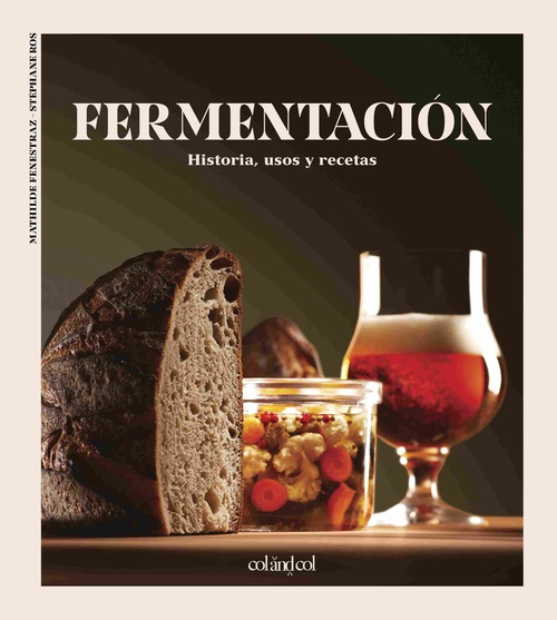 FERMENTACIÓN. HISTORIA, USOS Y RECETAS
