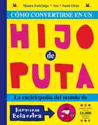 (4ª) COMO CONVERTIRSE EN UN HIJO PUTA