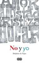 NO Y YO (FINALISTA PREMIO GONCOURT 2008/ PREMIO LIBREROS 2008)