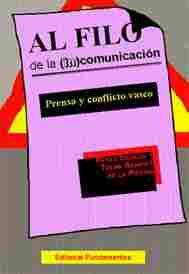 AL FILO DE LA (IN) COMUNICACIÓN PRENSA Y CONFLICTO VASCO