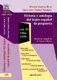 VI. HISTORIA Y ANTOLOGIA DEL TEATRO ESPAÑOL DE POSGUERRA