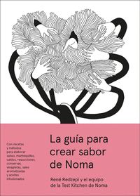 LA GUÍA PARA CREAR SABOR DE NOMA