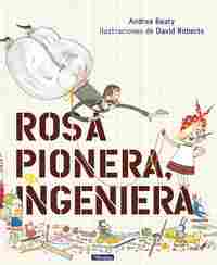 ROSA PIONERA,INGENIERA