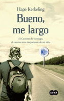 BUENO, ME LARGO. EL CAMINO DE SANTIAGO, ...