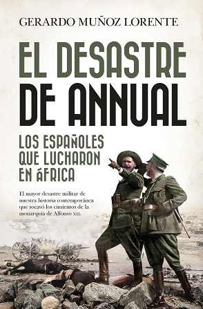 EL DESASTRE DE ANNUAL. LOS ESPAÑOLES QUE LUCHARON EN ÁFRICA
