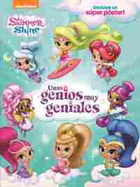 UNOS GENIOS MUY GENIALES. SHIMMER & SHINE