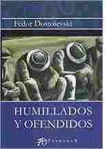 HUMILLADOS Y OFENDIDOS