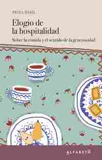 ELOGIO DE LA HOSPITALIDAD. SOBRE LA COMIDA Y EL SENTIDO DE LA GENEROSIDAD