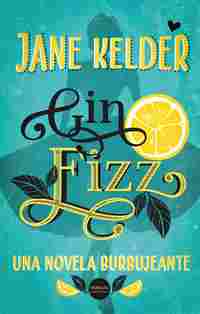GIN FIZZ UNA NOVELA BURBUJEANTE